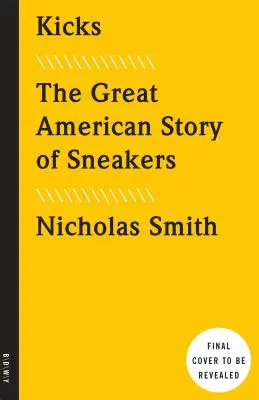 Kicks: Veľký americký príbeh tenisiek - Kicks: The Great American Story of Sneakers