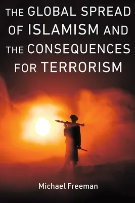 Globálne šírenie islamizmu a dôsledky pre terorizmus - The Global Spread of Islamism and the Consequences for Terrorism