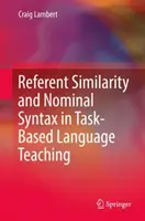 Referenčná podobnosť a menná syntax vo vyučovaní jazyka na základe úloh - Referent Similarity and Nominal Syntax in Task-Based Language Teaching