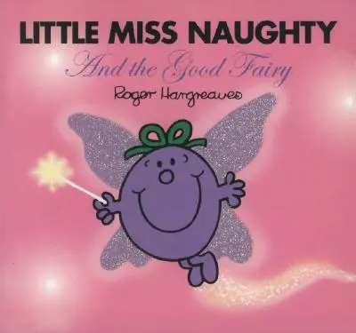 Malá slečna Nezbednica a dobrá víla - Little Miss Naughty and the Good Fairy