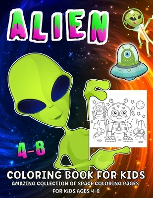 Vesmír a mimozemšťania Omaľovánky: Omaľovánky mimozemšťanov pre deti od 4 do 8 rokov - Space And Aliens Coloring Book: Aliens Coloring Book For Kids Ages 4-8