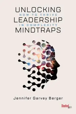 Odomykanie myšlienkových pascí vodcovstva: Ako prosperovať v komplexnosti - Unlocking Leadership Mindtraps: How to Thrive in Complexity