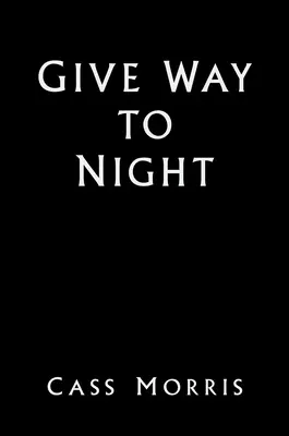 Uvoľnite cestu noci - Give Way to Night