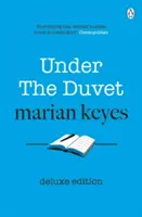 Pod perinou - Deluxe Edition - Ako odznelo v seriáli BBC Radio 4 „Medzi nami s Marian Keyesovou - Under the Duvet - Deluxe Edition - As heard on the BBC Radio 4 series 'Between Ourselves with Marian Keyes'