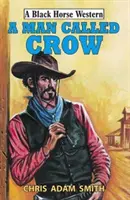 Muž zvaný Vrana - A Man Called Crow