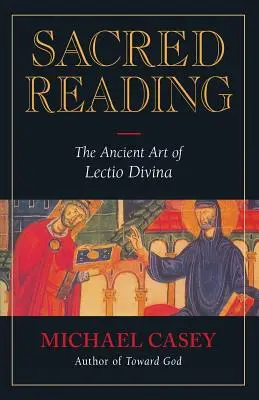 Posvätné čítanie: Starobylé umenie Lectio Divina - Sacred Reading: The Ancient Art of Lectio Divina