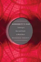 Ucho moderny: Počúvanie rasy a pohlavia vo svetovej hudbe - Modernity's Ear: Listening to Race and Gender in World Music