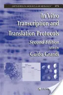 Protokoly prepisu a prekladu in vitro - In Vitro Transcription and Translation Protocols