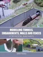 Modelovanie tunelov, násypov, múrov a plotov pre modelové železnice - Modelling Tunnels, Embankments, Walls and Fences for Model Railways