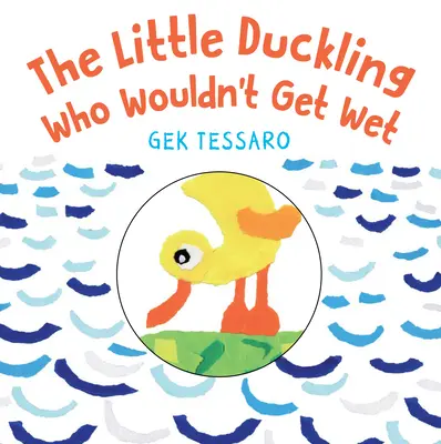 Káčatko, ktoré sa nechcelo namočiť - The Little Duckling Who Wouldn't Get Wet