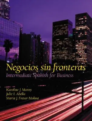 Negocios Sin Fronteras: Španielčina pre stredne pokročilých - Negocios Sin Fronteras: Intermediate Spanish for Business