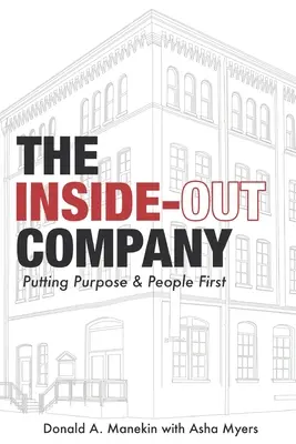 The Inside-Out Company (Spoločnosť naruby): Na prvom mieste je cieľ a ľudia - The Inside-Out Company: Putting Purpose and People First