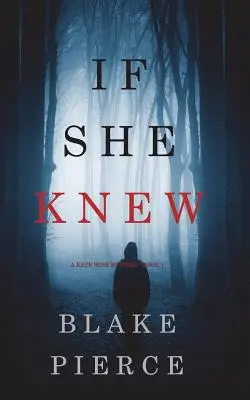 Keby vedela (Záhada Kate Wiseovej - kniha 1) - If She Knew (A Kate Wise Mystery-Book 1)