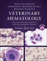 Veterinárna hematológia: Atlas bežných domácich a nedomácich druhov - Veterinary Hematology: Atlas of Common Domestic and Non-Domestic Species