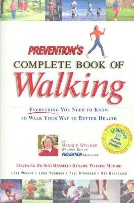 Kompletná kniha o chôdzi Prevention's Complete Book of Walking: Všetko, čo potrebujete vedieť, aby ste mohli kráčať k lepšiemu zdraviu - Prevention's Complete Book of Walking: Everything You Need to Know to Walk Your Way to Better Health
