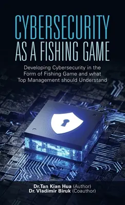 Kybernetická bezpečnosť ako hra na ryby: Vývoj kybernetickej bezpečnosti vo forme rybárskej hry a čo by mal pochopiť vrcholový manažment - Cybersecurity as a Fishing Game: Developing Cybersecurity in the Form of Fishing Game and What Top Management Should Understand