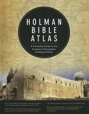 Holmanov biblický atlas: Kompletný sprievodca rozsiahlou geografiou biblických dejín - Holman Bible Atlas: A Complete Guide to the Expansive Geography of Biblical History