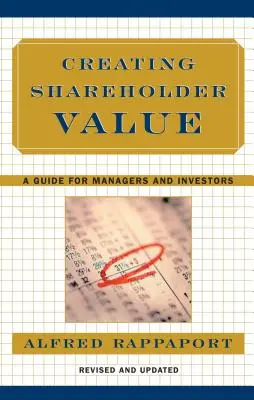 Vytváranie hodnoty pre akcionárov: Príručka pre manažérov a investorov - Creating Shareholder Value: A Guide for Managers and Investors