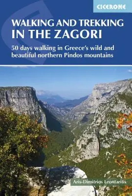 Pešia turistika a treking v Zagori: Pešie trasy v divokom a krásnom severnom pohorí Pindos v Grécku - Walking and Trekking in the Zagori: Walking Routes in Greece's Wild and Beautiful Northern Pindos Mountains