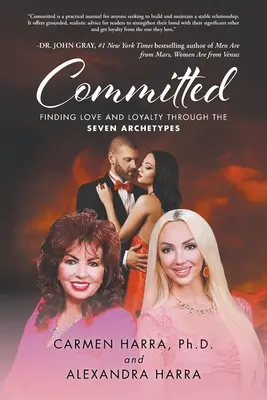 Committed: Finding Love and Loyalty Through the Seven Archetypes (Oddanosť: Hľadanie lásky a vernosti prostredníctvom siedmich archetypov) - Committed: Finding Love and Loyalty Through the Seven Archetypes