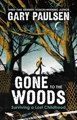 Odišiel do lesa: Prežiť stratené detstvo - Gone to the Woods: Surviving a Lost Childhood