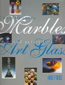Súčasné mramory a súvisiace umelecké sklo - Contemporary Marbles and Related Art Glass