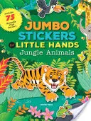 Jumbo samolepky pre malé ruky: Zvieratá v džungli: Obsahuje 75 samolepiek - Jumbo Stickers for Little Hands: Jungle Animals: Includes 75 Stickers