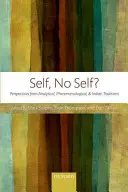 Ja, žiadne ja? Pohľad z analytickej, fenomenologickej a indickej tradície - Self, No Self?: Perspectives from Analytical, Phenomenological, and Indian Traditions