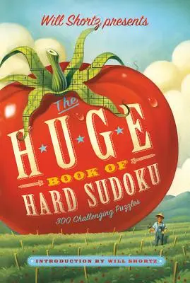 Will Shortz predstavuje Obrovskú knihu ťažkého sudoku: 300 náročných hádaniek - Will Shortz Presents the Huge Book of Hard Sudoku: 300 Challenging Puzzles