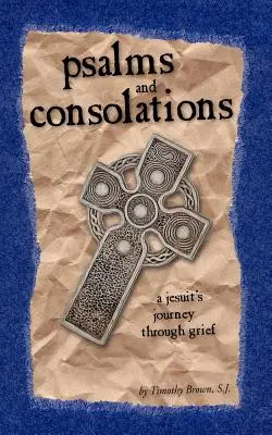 Žalmy a útechy: cesta jezuitu cez smútok - Psalms and Consolations: a Jesuit's Journey through Grief