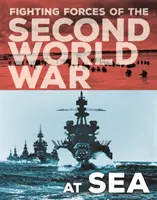 Bojové sily druhej svetovej vojny: Na mori - Fighting Forces of the Second World War: At Sea