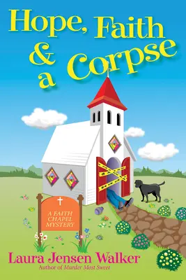 Nádej, viera a mŕtvola: Záhada Faith Chapel - Hope, Faith, and a Corpse: A Faith Chapel Mystery