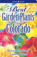 Najlepšie záhradné rastliny pre Colorado - Best Garden Plants for Colorado