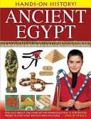 História v praxi! Staroveký Egypt: S 15 projektmi krok za krokom a viac ako 400 vzrušujúcimi obrázkami sa dozviete viac o krajine faraónov - Hands-On History! Ancient Egypt: Find Out about the Land of the Pharaohs, with 15 Step-By-Step Projects and Over 400 Exciting Pictures