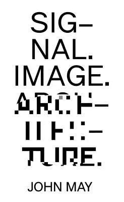 Signál.  Architektúra. - Signal. Image. Architecture.