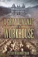 Pochmúrny almanach z robotníckeho domu - A Grim Almanac of the Workhouse