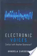 Elektronické hlasy: Kontakt s inou dimenziou - Electronic Voices: Contact with Another Dimension