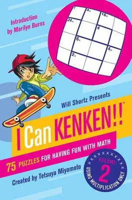Will Shortz predstavuje knihu Dokážem Kenken!, 2. diel: 75 hádaniek pre zábavu s matematikou - Will Shortz Presents I Can Kenken!, Volume 2: 75 Puzzles for Having Fun with Math
