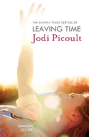 Odchádzanie z času - nezabudnuteľný príbeh s nečakaným zvratom od autorky bestselleru Iskra svetla - Leaving Time - the impossible-to-forget story with a twist you won't see coming by the number one bestselling author of A Spark of Light