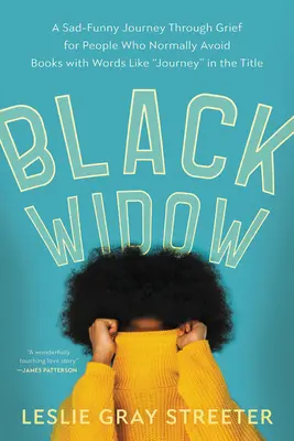 Čierna vdova: Smutno-smiešna cesta smútkom pre ľudí, ktorí sa zvyčajne vyhýbajú knihám so slovami ako cesta v názve - Black Widow: A Sad-Funny Journey Through Grief for People Who Normally Avoid Books with Words Like Journey in the Title