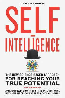 Sebainteligencia: Nový vedecky podložený prístup k dosiahnutiu vášho skutočného potenciálu - Self-Intelligence: The New Science-Based Approach for Reaching Your True Potential
