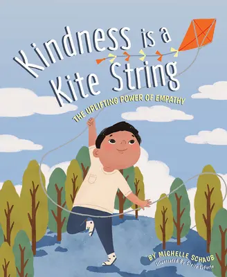 Láskavosť je šnúra draka: Povznášajúca sila empatie - Kindness Is a Kite String: The Uplifting Power of Empathy