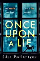 Once Upon a Lie - Od autora bestselleru Richard & Judy Book Club The Guilty One - Once Upon a Lie - From the Richard & Judy Book Club bestselling author of The Guilty One