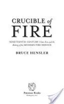 Oheň: Mestské požiare v 19. storočí a vznik moderného hasičstva - Crucible of Fire: Nineteenth-Century Urban Fires and the Making of the Modern Fire Service