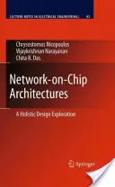 Sieťové architektúry na čipe: A Holistic Design Exploration (Celostné skúmanie dizajnu) - Network-On-Chip Architectures: A Holistic Design Exploration