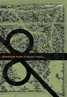 Overtonov park: Ľudové dejiny - Overton Park: A People's History