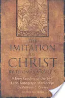 Napodobňovanie Krista od Thomasa a Kempisa: Nový výklad latinského rukopisu z roku 1441 - The Imitation of Christ by Thomas a Kempis: A New Reading of the 1441 Latin Autograph Manuscript