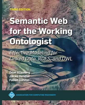 Sémantický web pre pracujúcich ontológov: Efektívne modelovanie pre prepojené údaje, Rdfs a Owl - Semantic Web for the Working Ontologist: Effective Modeling for Linked Data, Rdfs, and Owl