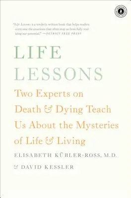 Životné lekcie: Dvaja odborníci na smrť a umieranie nás učia o tajomstvách života a žitia - Life Lessons: Two Experts on Death & Dying Teach Us about the Mysteries of Life & Living