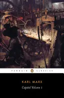 Kapitál: Marcel Marx: Kritika politickej ekonómie - 1. zväzok: Kritika politickej ekonómie - Capital: Volume 1: A Critique of Political Economy
